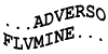 ADVERSO FLVMINE